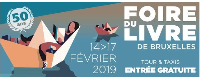 Foire du livre de Bruxelles du 14 au 17 février 2019. Tour et taxis. Entrée gratuite.